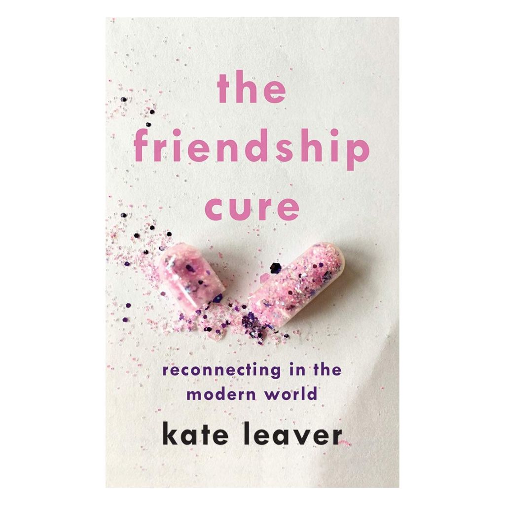 The Friendship Cure: Reconnecting in the Modern World - Wanderlustre