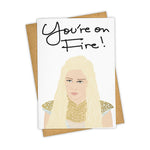 Load image into Gallery viewer, Daenerys Targaryen You&#39;re On Fire Greeting Card
