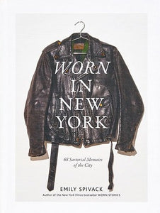 Worn in New York: 68 Sartorial Memoirs of the City - Wanderlustre