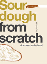 Load image into Gallery viewer, Sourdough: Slow Down, Make Bread
