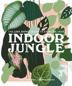 Load image into Gallery viewer, The Leaf Supply Guide to Creating Your Indoor Jungle
