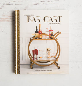 The Art of the Bar Cart: Styling & Recipes