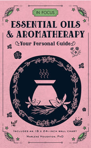 Essential Oils & Aromatherapy: Your Personal Guide