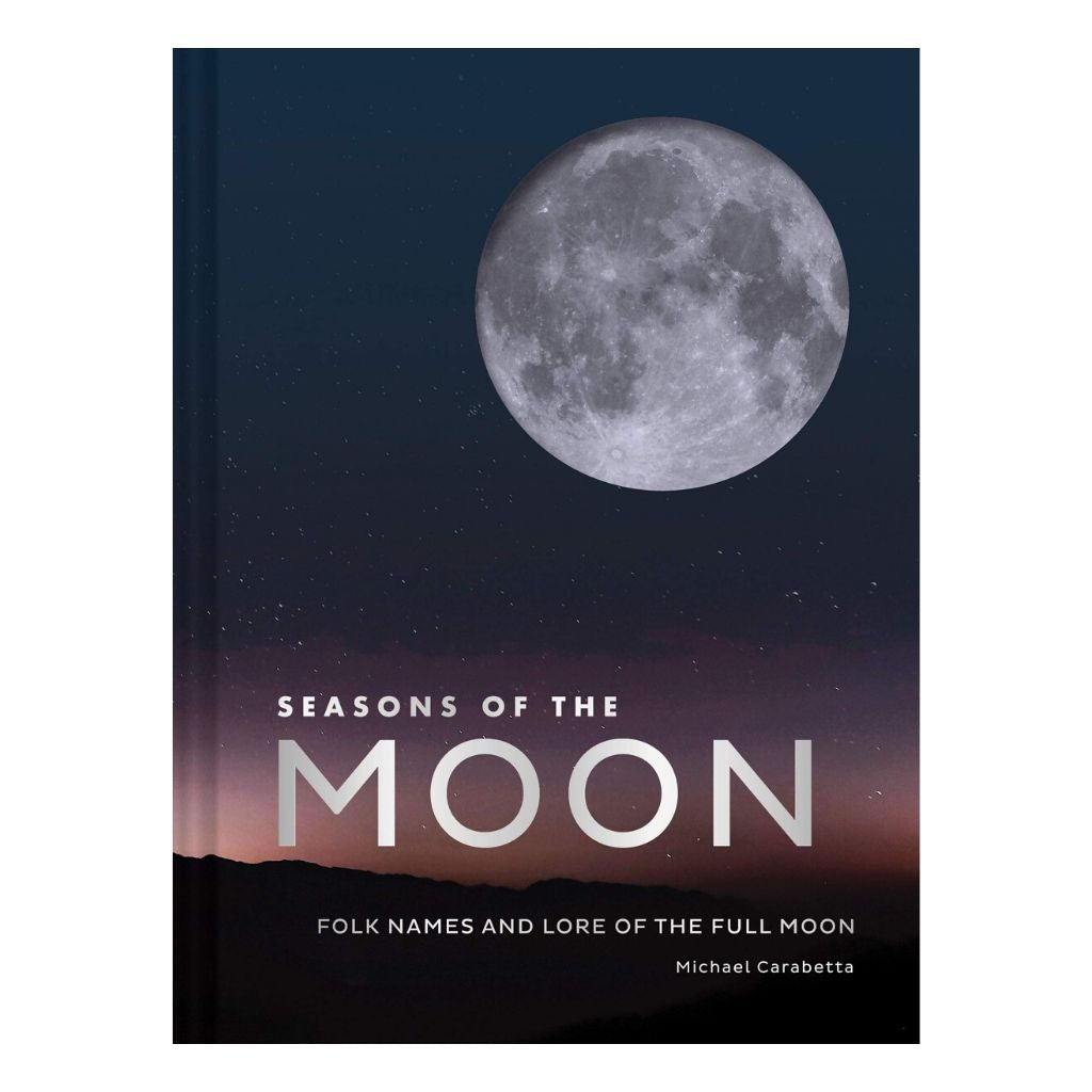 Seasons of the Moon: Folk Names and Lore of the Full Moon - Wanderlustre