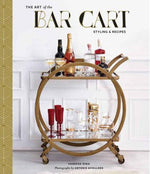 Load image into Gallery viewer, The Art of the Bar Cart: Styling &amp; Recipes

